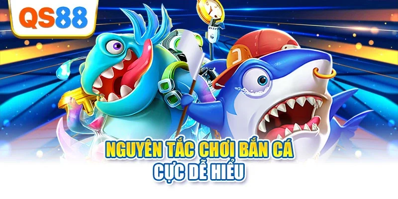 Nguyên tắc chơi bắn cá cực dễ hiểu