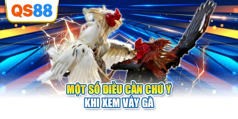 Một số điều cần chú ý khi xem vảy gà