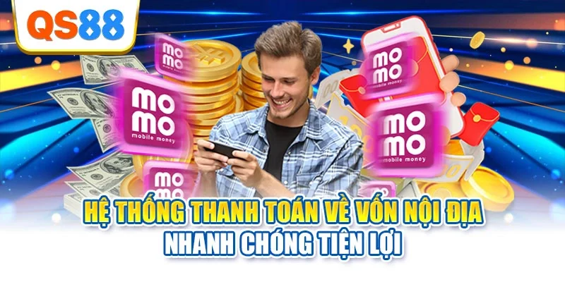 Hệ thống thanh toán về vốn nội địa nhanh chóng tiện lợi