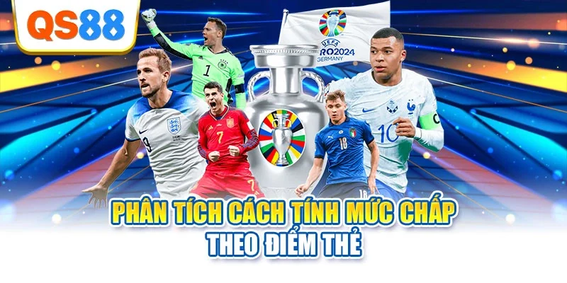 Phân tích cách tính mức chấp theo điểm thẻ