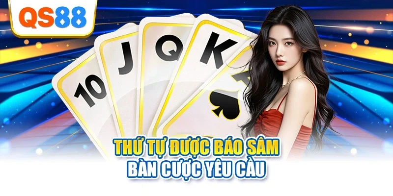 Thứ tự được báo sâm bàn cược yêu cầu