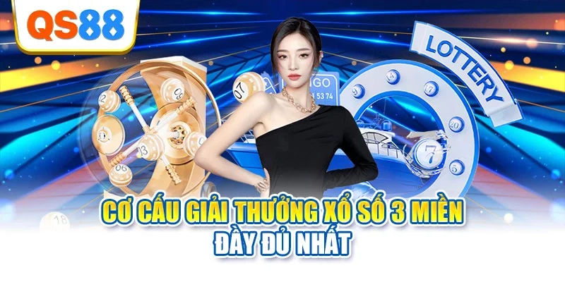 Cơ cấu giải thưởng xổ số 3 miền đầy đủ nhất