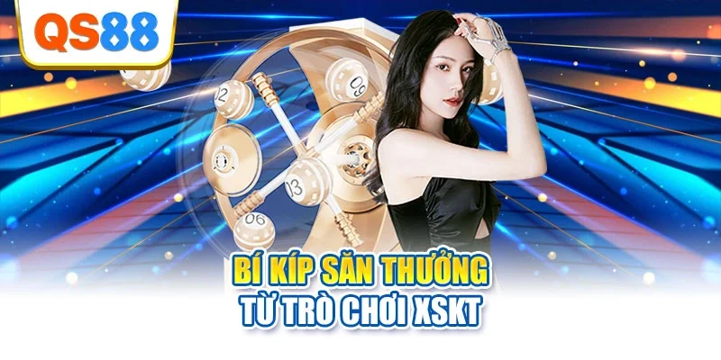Bí kíp săn thưởng từ trò chơi XSKT