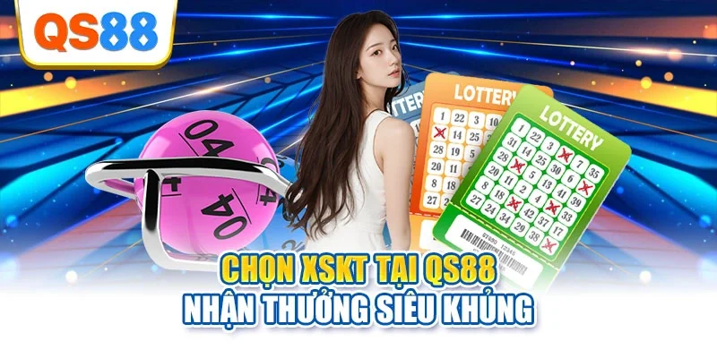 Chọn XSKT tại QS88 nhận thưởng siêu khủng